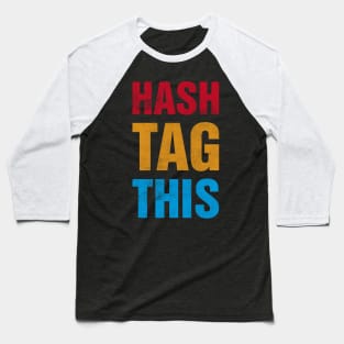 Hashtag This Baseball T-Shirt